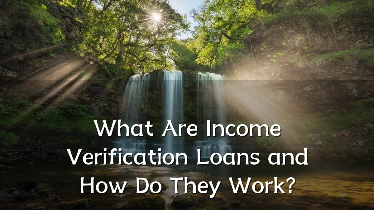 What Are Income Verification Loans and How Do They Work?