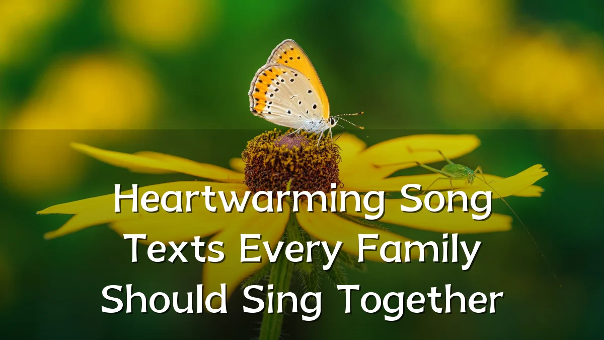 Heartwarming Song Texts Every Family Should Sing Together