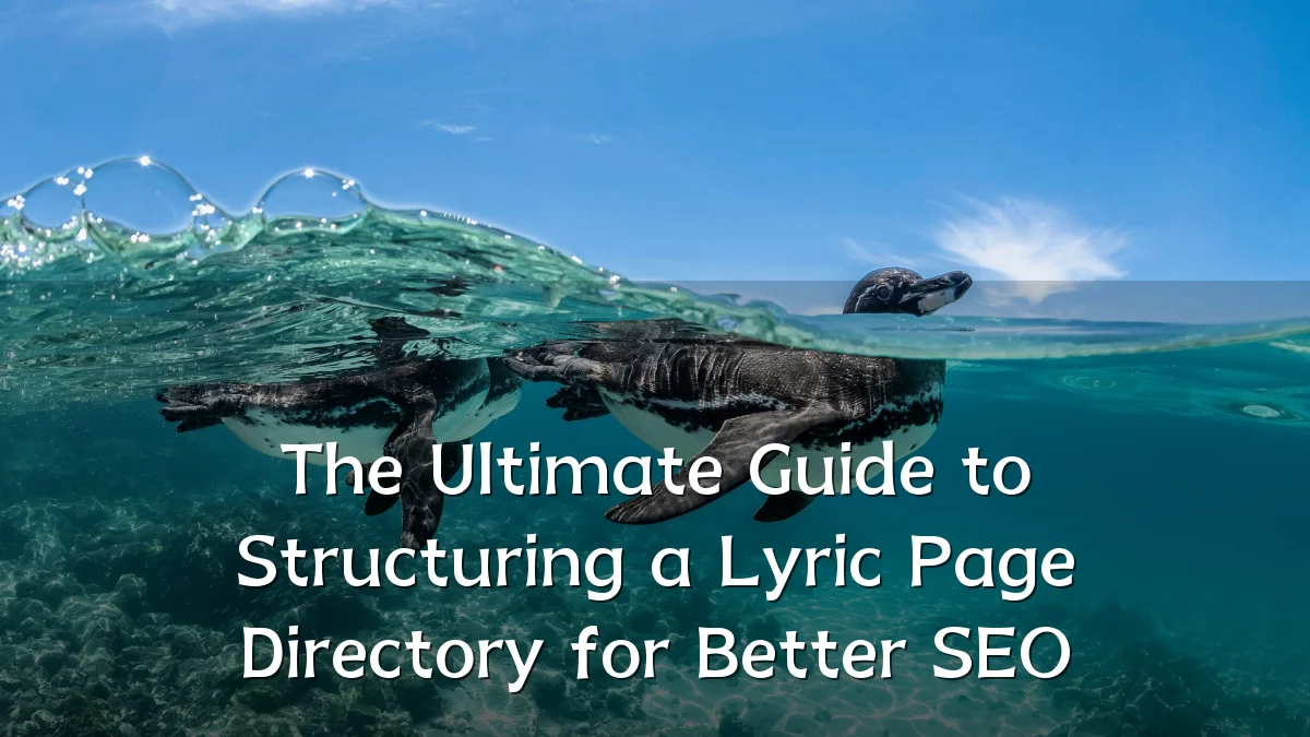 The Ultimate Guide to Structuring a Lyric Page Directory for Better SEO