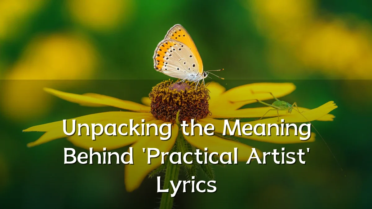 Unpacking the Meaning Behind 'Practical Artist' Lyrics