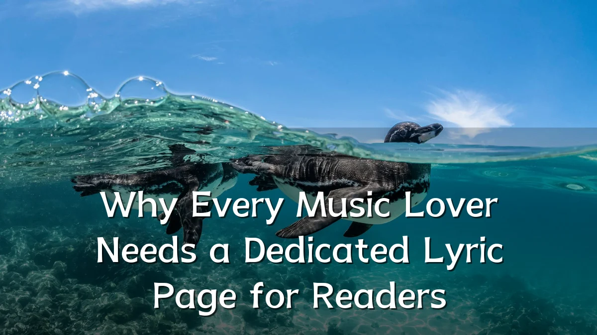 Why Every Music Lover Needs a Dedicated Lyric Page for Readers