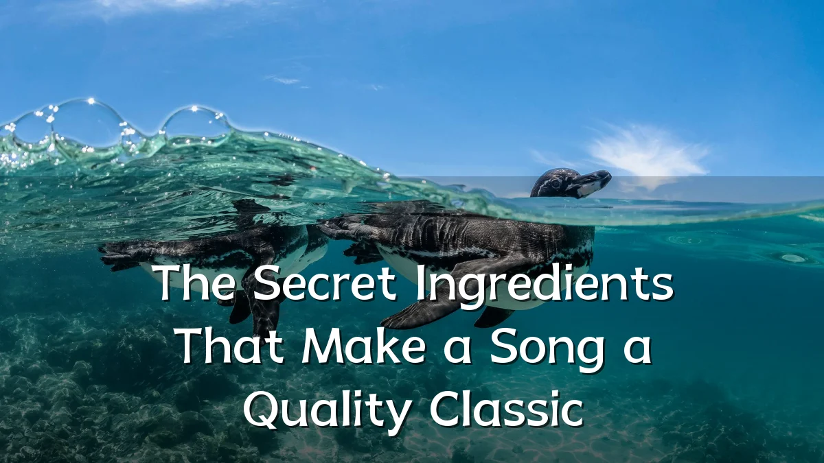 The Secret Ingredients That Make a Song a Quality Classic