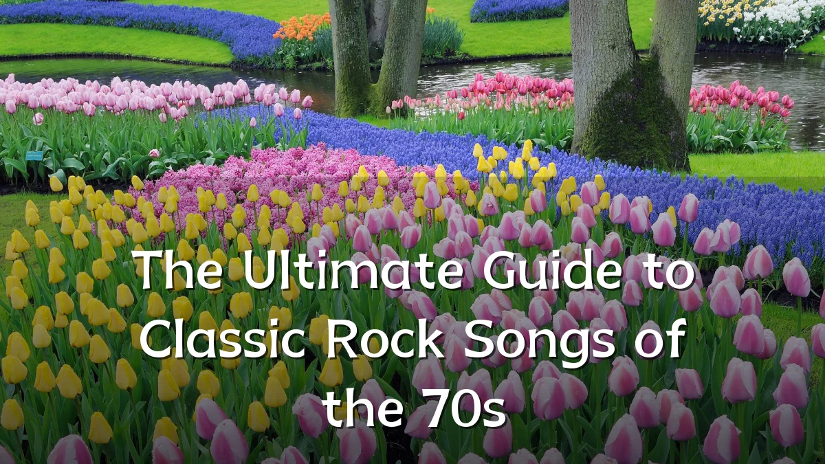 The Ultimate Guide to Classic Rock Songs of the 70s