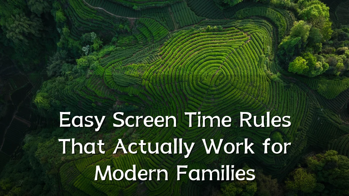 Easy Screen Time Rules That Actually Work for Modern Families
